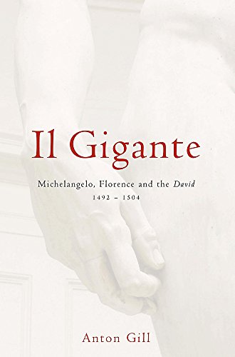 Beispielbild fr Il Gigante: Michelangelo, Florence and the David, 1492-1504 zum Verkauf von Wonder Book