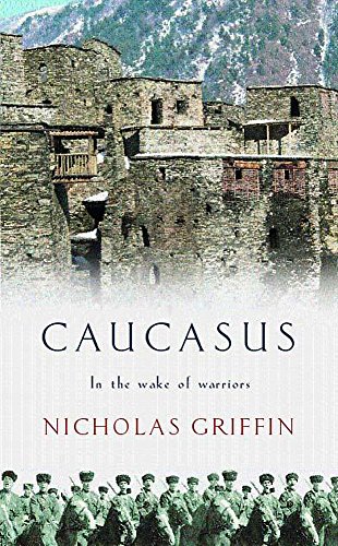 Caucasus: In the Wake of Warriors