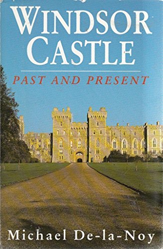 9780747236320: Windsor Castle: Past and Present