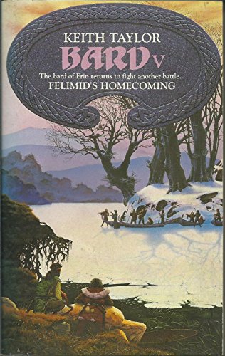 Felimid's Homecoming (Bard V) (9780747237402) by Taylor, Keith