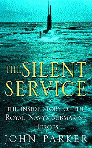 Beispielbild fr The Silent Service: The Inside Story of the Royal Navy's Submarine Heroes zum Verkauf von medimops