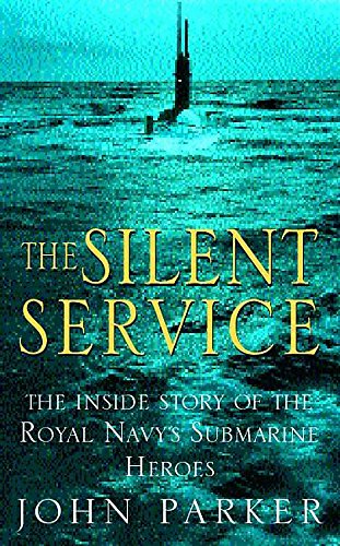 9780747238058: The Silent Service: The Inside Story of the Royal Navy's Submarine Heroes