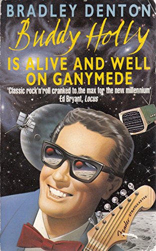 Buddy Holly is Alive and Well on Ganymede - Denton, Bradley