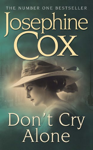 9780747239451: Don't Cry Alone: An utterly captivating saga exploring the strength of love