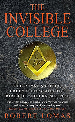 Stock image for Invisible College : The Royal Society, Freemasonry and the Birth of Modern Science for sale by Better World Books