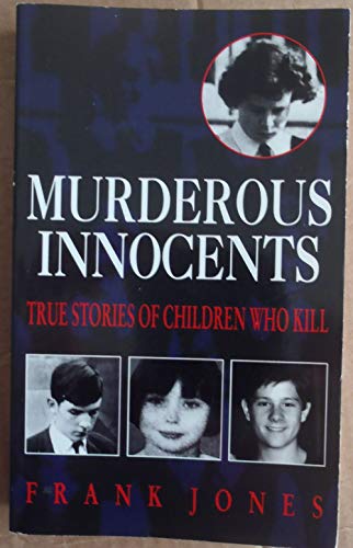 Beispielbild fr Murderous Innocents: True Stories of Children Who Kill zum Verkauf von WorldofBooks