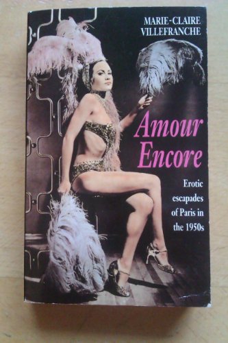 Beispielbild fr Amour Encore:.Erotic Memoirs of Paris in the 1950s zum Verkauf von Eric James