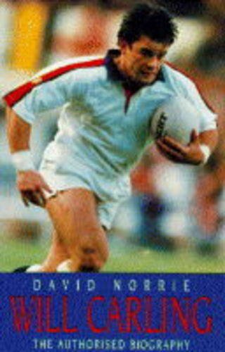 9780747242857: Will Carling: The Authorised Biography