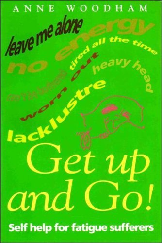 Stock image for Get Up and Go !: How to Fight Fatigue: v. 1 (Headline Health Kicks S.) for sale by WorldofBooks