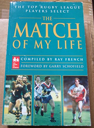 Stock image for The Match of My Life: The Top Rugby League Players Select for sale by More Than Words