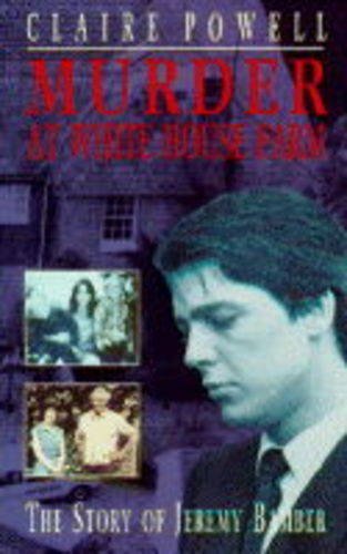 9780747243663: Murder at White House Farm: The Story of Jeremy Bamber