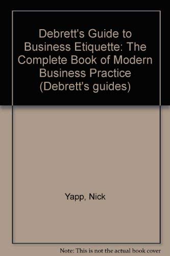 Debrett's Guide to Business Etiquette (Debrett's Guides) (9780747243731) by Nick Yapp