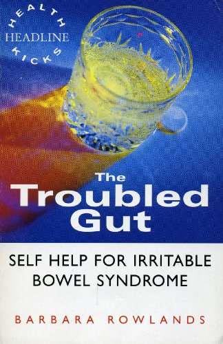 Stock image for Troubled Gut: Self Help for Irritable Bowel Syndrome (Headline Health Kicks) for sale by AwesomeBooks