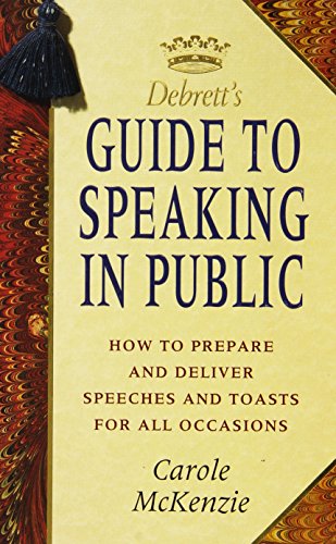 Stock image for Debrett's Guide to Speaking in Public: How to Prepare and Deliver Speeches and Toasts for All Occasions (Debretts) for sale by Greener Books