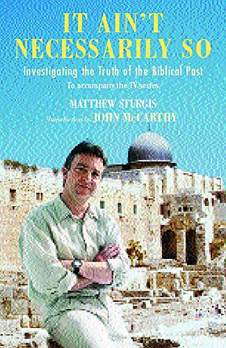 Imagen de archivo de It Ain't Necessarily So: Investigating the Truth of the Biblical Past a la venta por Aynam Book Disposals (ABD)