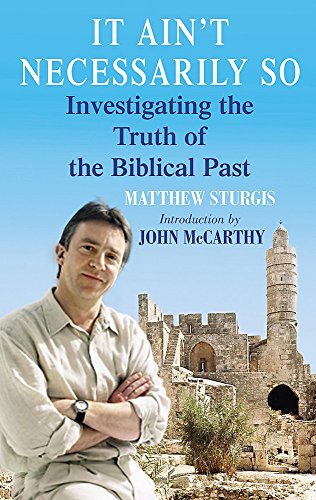 Stock image for It Ain't Necessarily So: Investigating the Truth of the Biblical Past for sale by AwesomeBooks
