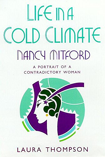 Beispielbild fr Life in a Cold Climate: Nancy Mitford - A Portrait of a Contradictory Woman zum Verkauf von AwesomeBooks