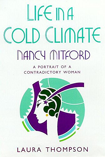 Stock image for Life in a Cold Climate: Nancy Mitford - A Portrait of a Contradictory Woman for sale by WorldofBooks