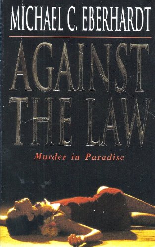 Imagen de archivo de Against the Law Eberhardt, Michael C a la venta por Langdon eTraders