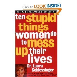 Stock image for Ten Stupid Things Women Do to Mess up their Lives for sale by WorldofBooks