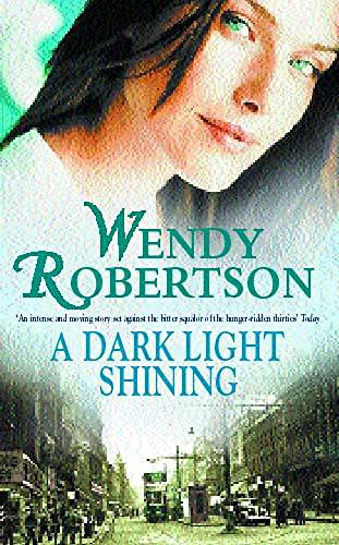 Stock image for A Dark Light Shining: A powerful saga full of warmth and passion for sale by WorldofBooks