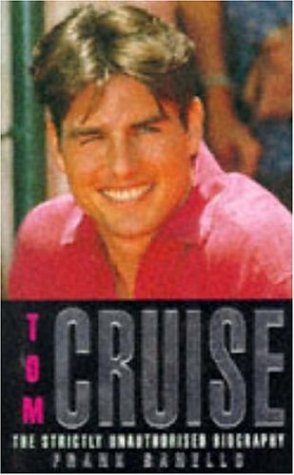 9780747248101: Tom Cruise: The Strictly Unauthorised Biography