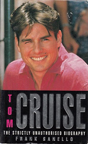 Imagen de archivo de Tom Cruise: The Strictly Unauthorised Biography a la venta por Robinson Street Books, IOBA