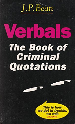 9780747248187: Verbals the Book of Criminal Quotations