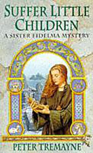 Stock image for Suffer Little Children (Sister Fidelma Mysteries Book 3): A dark and deadly Celtic mystery with a chilling twist for sale by AwesomeBooks