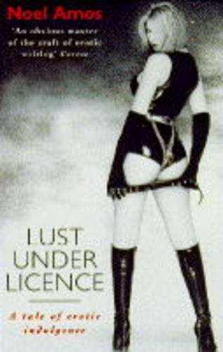 9780747248989: Lust Under Licence