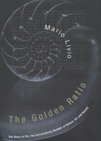 Stock image for The Golden Ratio : The Story of Phi, the World's Most Astonishing Number for sale by Better World Books