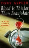 Imagen de archivo de Blood is Thicker Than Beaujolais a la venta por WorldofBooks
