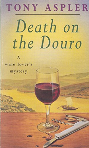 Beispielbild fr Death on the Douro: A Wine Lover's Mystery zum Verkauf von Griffin Skye Co