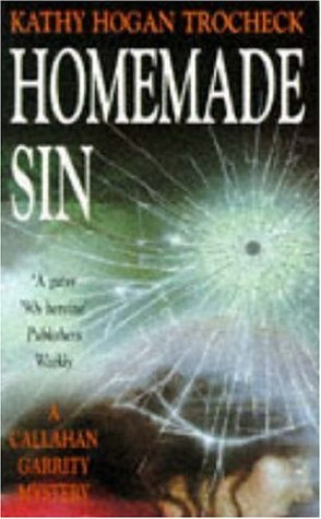 9780747250180: Homemade Sin (A Callahan Garrity Mystery)