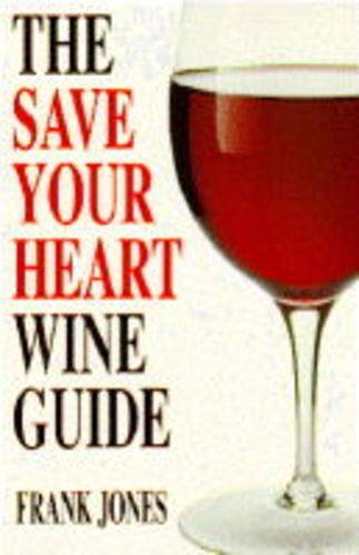 Beispielbild fr The Save Your Heart Wine Guide zum Verkauf von Reuseabook