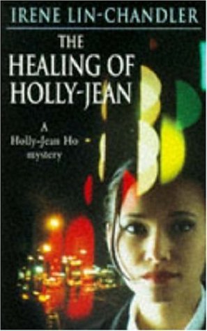 Stock image for The Healing Of Holly-Jean (A Holly-Jean Ho Mystery) for sale by Books From California