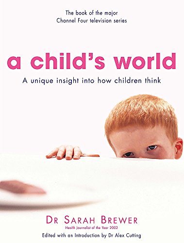 Beispielbild fr A Child's World: A Unique Insight into How Children Think zum Verkauf von WorldofBooks