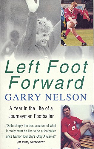 Stock image for Left Foot Forward: A Year in the Life of a Journeyman Footballer for sale by SecondSale