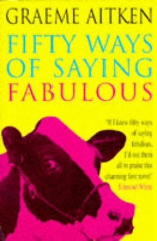 Stock image for Fifty Ways of Saying Fabulous Aitken, Graeme for sale by Re-Read Ltd