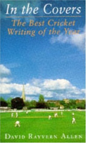 Stock image for In the Covers: Best Cricket Writing of the Year for sale by AwesomeBooks