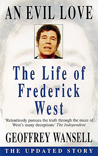 Imagen de archivo de An Evil Love: Life of Frederick West a la venta por WorldofBooks