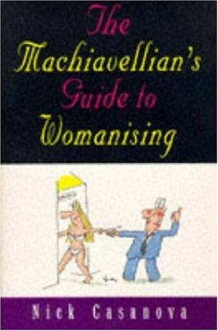 Beispielbild fr The Machiavellian's Guide to Womanising zum Verkauf von WorldofBooks