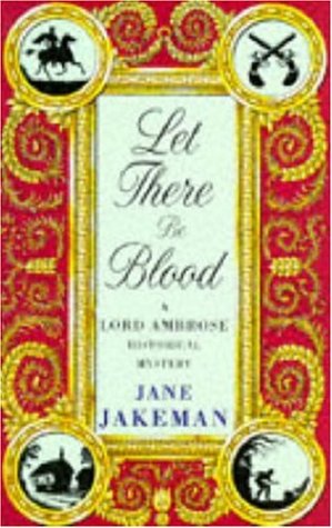 Beispielbild fr Let there be Blood (A Lord Ambrose historical mystery) zum Verkauf von WorldofBooks