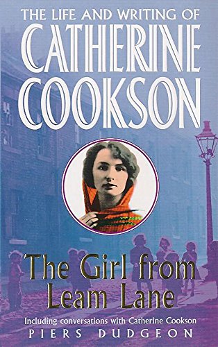 Imagen de archivo de The Girl from Leam Lane : The Life and Writing of Catherine Cookson a la venta por Better World Books: West