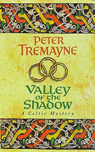 Valley of the Shadow (Sister Fidelma Mysteries Book 6): A fascinating Celtic mystery of deadly deceit - Peter Tremayne
