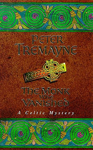 9780747257813: The Monk who Vanished (Sister Fidelma Mysteries Book 7): A twisted medieval tale set in 7th century Ireland