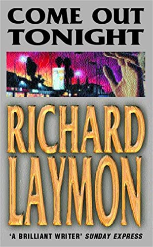 Come Out Tonight (9780747258285) by Richard Laymon