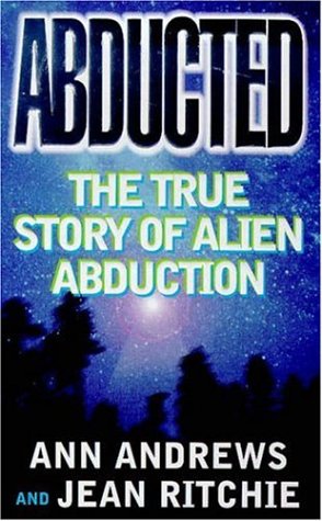 Abducted: True Story of Alien Abduction (9780747259138) by Ann Andrews; Jean Ritchie