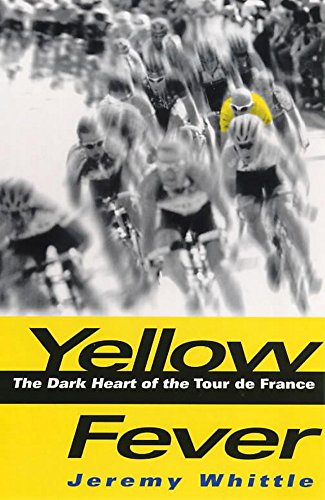 Beispielbild fr Yellow Fever: The Dark Heart of the Tour de France zum Verkauf von WorldofBooks