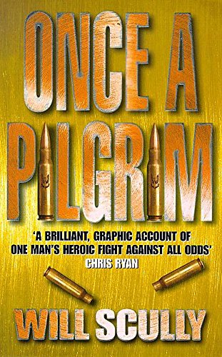 9780747260967: Once a Pilgrim: The True Story of Man's Courage Under Rebel Fire